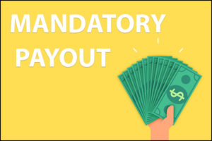 Mandatory Payout